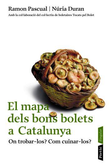 MAPA DELS BONS BOLETS A CATALUNYA | 9788498090482 | PASCUAL, RAMON * DURAN, NURIA | Llibreria Online de Banyoles | Comprar llibres en català i castellà online