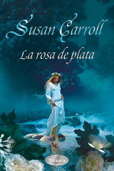 LA ROSA DE PLATA | 9788496711457 | CARROLL,SUSAN | Llibreria Online de Banyoles | Comprar llibres en català i castellà online
