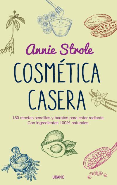 COSMÉTICA CASERA | 9788479539023 | STROLE, ANNIE | Llibreria Online de Banyoles | Comprar llibres en català i castellà online