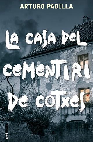 LA CASA DEL CEMENTIRI DE COTXES | 9788417515935 | ARTURO PADILLA | Llibreria Online de Banyoles | Comprar llibres en català i castellà online