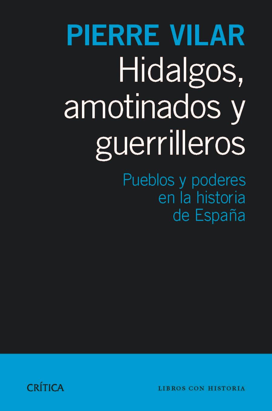 HIDALGOS, AMOTINADOS Y GUERRILLEROS | 9788498925777 | VILAR, PIERRE  | Llibreria Online de Banyoles | Comprar llibres en català i castellà online