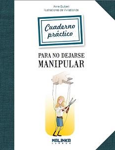 CUADERNO PRACTICA PARA NO DEJARSE MANIPULAR | 9788415322160 | GUIBERT,ANNE | Llibreria Online de Banyoles | Comprar llibres en català i castellà online