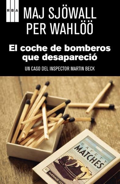 COCHE DE BOMBEROS QUE DESAPARECIÓ, EL | 9788498677188 | PER WAHLÖÖ, MAJ SJÖWALL | Llibreria L'Altell - Llibreria Online de Banyoles | Comprar llibres en català i castellà online - Llibreria de Girona