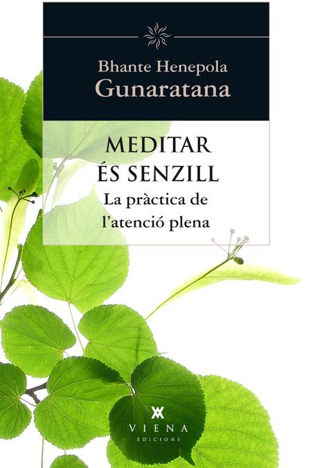 MEDITAR ÉS SENZILL | 9788483307397 | BHANTE HENEPOLA GUNARATA | Llibreria Online de Banyoles | Comprar llibres en català i castellà online