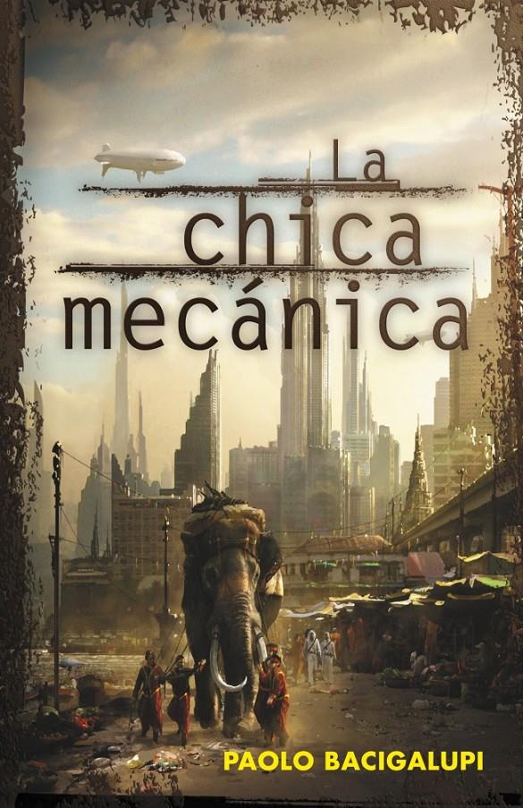 CHICA MECANICA, LA | 9788401339400 | BACIGALUPI, PAOLO | Llibreria Online de Banyoles | Comprar llibres en català i castellà online