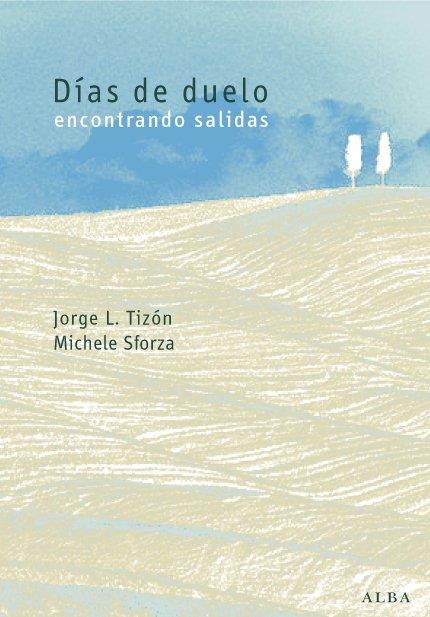DÍAS DE DUELO | 9788484283720 | TIZON, JORGE L. Y SFORZA, MICHELE G. | Llibreria Online de Banyoles | Comprar llibres en català i castellà online