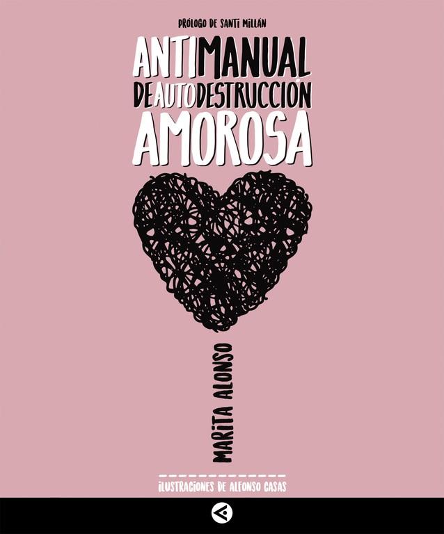 ANTIMANUAL DE AUTODESTRUCCION AMOROSA | 9788403517721 | ALONSO, MARITA | Llibreria Online de Banyoles | Comprar llibres en català i castellà online