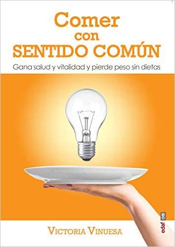 COMER CON SENTIDO COMÚN | 9788441437081 | VINUESA, VICTORIA | Llibreria L'Altell - Llibreria Online de Banyoles | Comprar llibres en català i castellà online - Llibreria de Girona