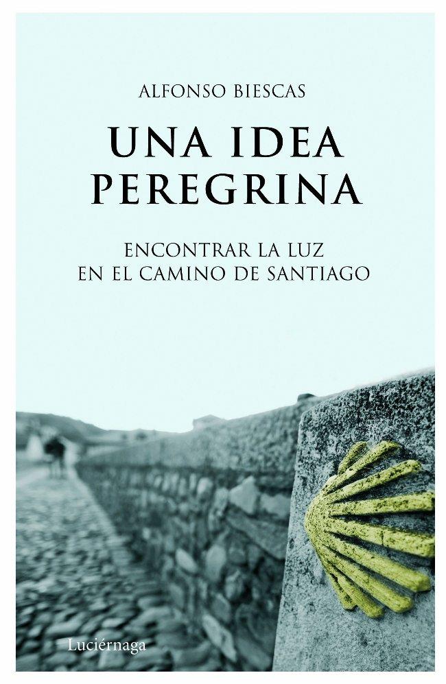 IDEA PEREGRINA, UNA | 9788492545049 | BIESCAS,ALFONSO | Llibreria Online de Banyoles | Comprar llibres en català i castellà online