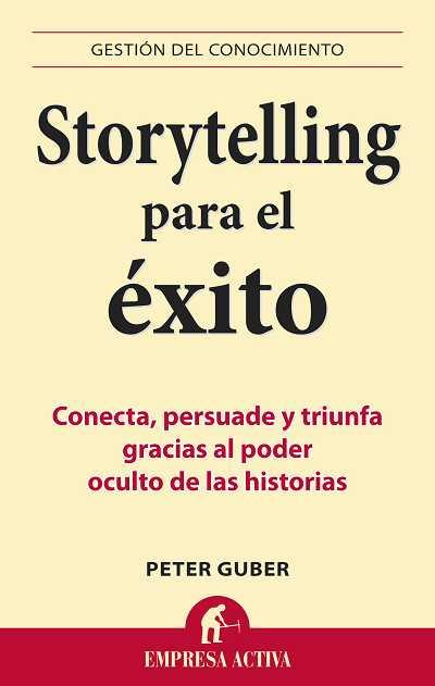 STORYTELLING PARA EL EXITO | 9788492452798 | GUBER,PETER | Llibreria L'Altell - Llibreria Online de Banyoles | Comprar llibres en català i castellà online - Llibreria de Girona