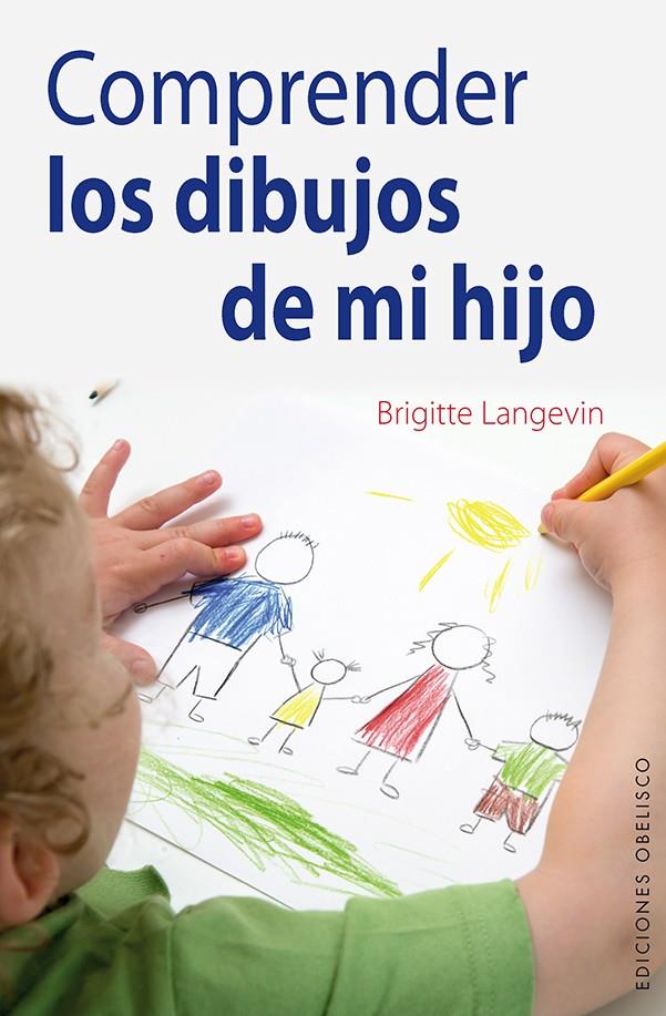 COMPRENDER LOS DIBUJOS DE MI HIJO | 9788415968528 | LANGEVIN, BRIGITTE | Llibreria Online de Banyoles | Comprar llibres en català i castellà online