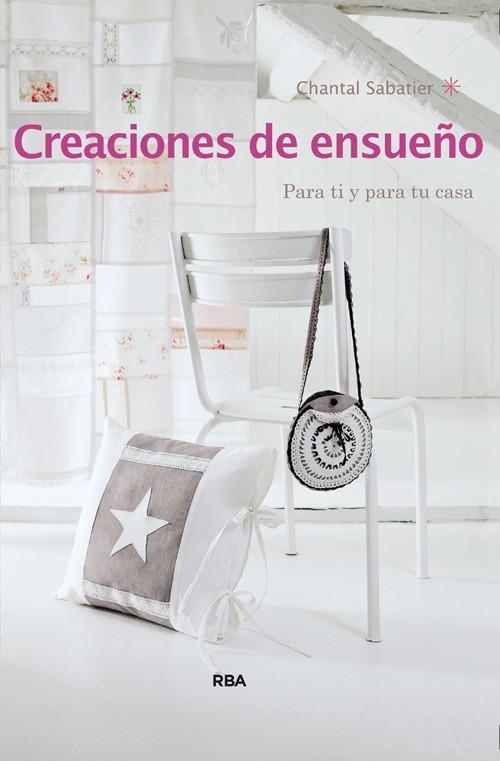 CREACIONES DE ENSUEÑO | 9788490560778 | SABATIER , CHANTAL | Llibreria Online de Banyoles | Comprar llibres en català i castellà online