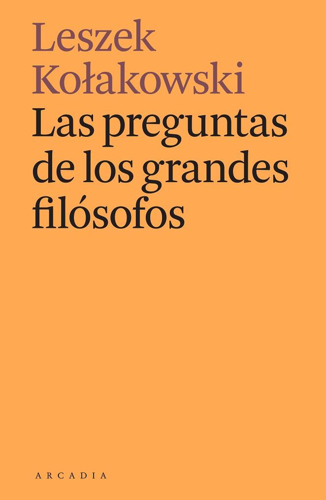 PREGUNTAS DE LOS GRANDES FILÓSOFOS, LAS | 9788412373141 | KOLAKOWSKI, LESZEK | Llibreria Online de Banyoles | Comprar llibres en català i castellà online