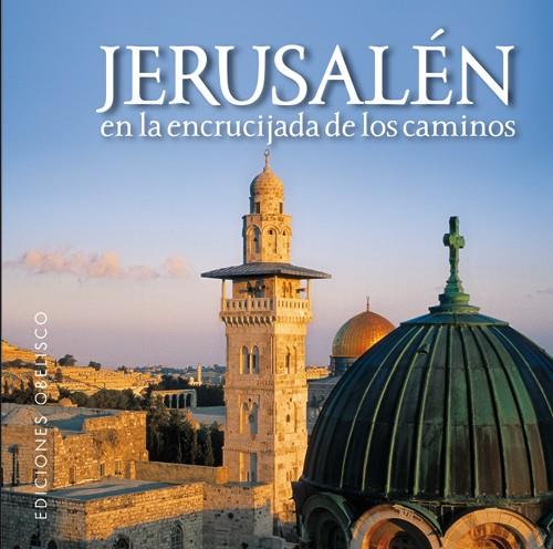 JERUSALÉN, EN LA ENCRUCIJADA DE LOS CAMINOS | 9788497778695 | LEROUX, LEONNARD | Llibreria L'Altell - Llibreria Online de Banyoles | Comprar llibres en català i castellà online - Llibreria de Girona