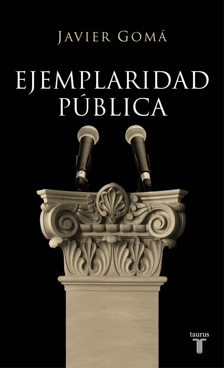EJEMPLARIDAD PUBLICA | 9788430606832 | GOMÁ,JAVIER | Llibreria Online de Banyoles | Comprar llibres en català i castellà online