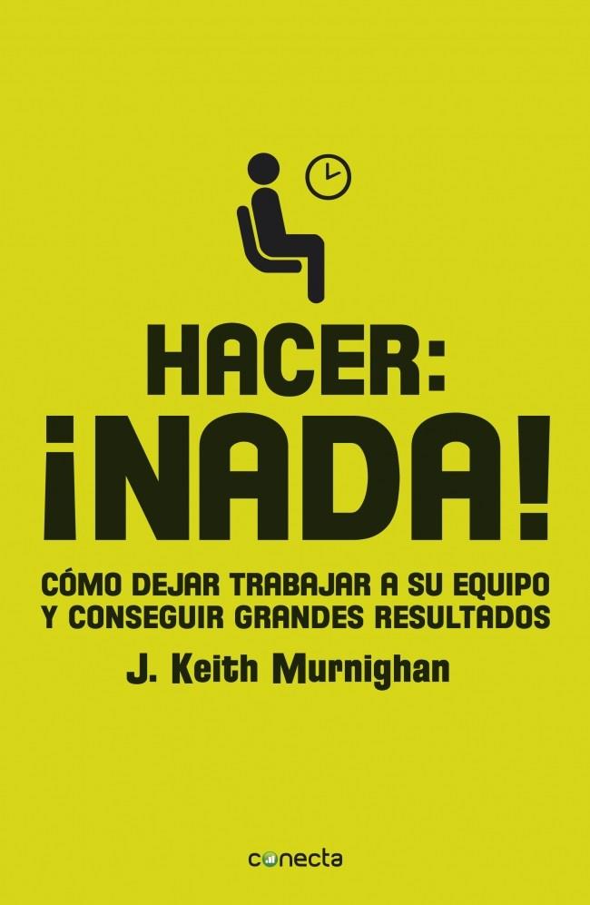 HACER: ¡NADA! | 9788415431268 | MURNIGHAN,J. KEITH | Llibreria L'Altell - Llibreria Online de Banyoles | Comprar llibres en català i castellà online - Llibreria de Girona
