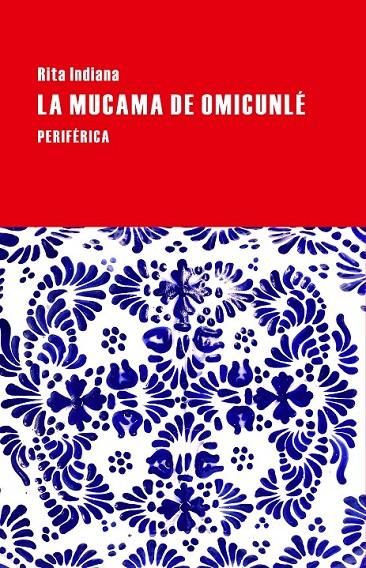 LA MUCAMA DE OMICUNLÉ | 9788416291083 | INDIANA, RITA | Llibreria L'Altell - Llibreria Online de Banyoles | Comprar llibres en català i castellà online - Llibreria de Girona