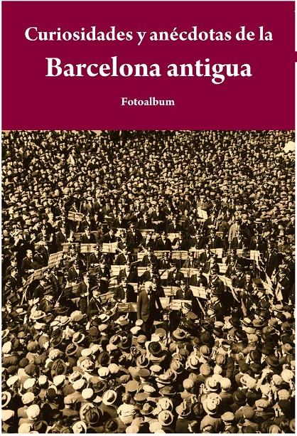 CURIOSIDADES Y ANÉCDOTAS DE LA BARCELONA ANTIGUA | 9788415618065 | PI, JOSEP | Llibreria Online de Banyoles | Comprar llibres en català i castellà online