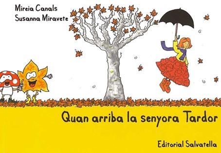 QUAN ARRIBA LA SENYORA TARDOR | 9788484125464 | CANALS, MIREIA;MIRAVETE,SUSANNA | Llibreria L'Altell - Llibreria Online de Banyoles | Comprar llibres en català i castellà online - Llibreria de Girona