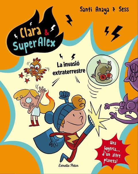 CLARA & SUPERÀLEX. LA INVASIÓ EXTRATERRESTRE | 9788491373803 | ANAYA, SANTI | Llibreria Online de Banyoles | Comprar llibres en català i castellà online
