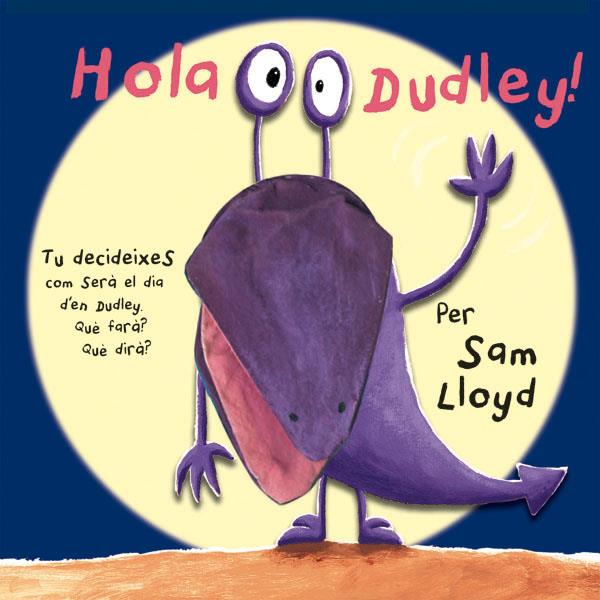 HOLA DUDLEY! | 9788434237483 | LLOYD,SAM | Llibreria Online de Banyoles | Comprar llibres en català i castellà online