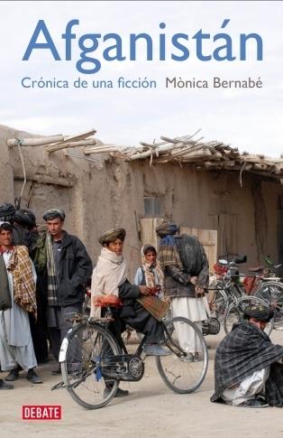 AFGANISTAN. CRÓNICA DE UNA FICCIÓN | 9788499920870 | BERNABÉ, MÓNICA | Llibreria Online de Banyoles | Comprar llibres en català i castellà online