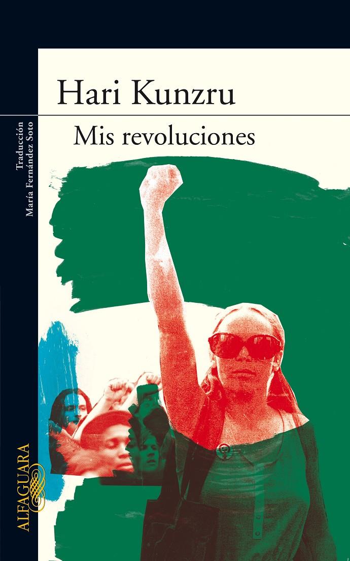MIS REVOLUCIONES | 9788420473987 | KUNZRU,HARI | Llibreria L'Altell - Llibreria Online de Banyoles | Comprar llibres en català i castellà online - Llibreria de Girona