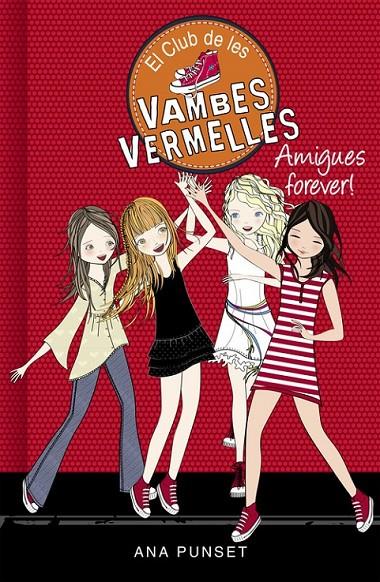 AMIGUES FOREVER! (EL CLUB DE LES VAMBES VERMELLES 2) | 9788490435342 | PUNSET,ANA | Llibreria Online de Banyoles | Comprar llibres en català i castellà online