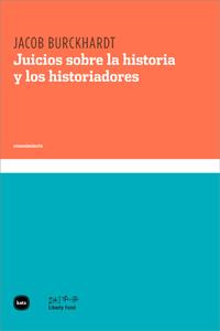 JUICIOS SOBRE LA HISTORIA Y LOS HISTORIADORES | 9788492946396 | BURCKHARDT, JACOB | Llibreria L'Altell - Llibreria Online de Banyoles | Comprar llibres en català i castellà online - Llibreria de Girona