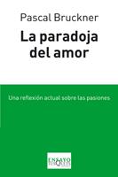PARADOJA DEL AMOR, LA. UNA REFLEXIÓN ACTUAL SOBRE LAS PASION | 9788483833032 | BRUCKNER, PASCAL | Llibreria L'Altell - Llibreria Online de Banyoles | Comprar llibres en català i castellà online - Llibreria de Girona