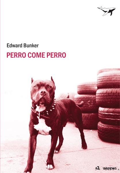 PERRO COME PERRO | 9788493805111 | BUNKER, EDWARD | Llibreria Online de Banyoles | Comprar llibres en català i castellà online