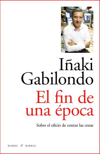 FIN DE UNA EPOCA, EL | 9788493770747 | GABILONDO, IÑAKI | Llibreria L'Altell - Llibreria Online de Banyoles | Comprar llibres en català i castellà online - Llibreria de Girona