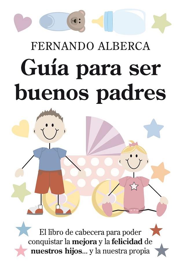 GUIA PARA SER BUENOS PADRES | 9788496947719 | ALBERCA DE CASTRO, FERNANDO | Llibreria L'Altell - Llibreria Online de Banyoles | Comprar llibres en català i castellà online - Llibreria de Girona