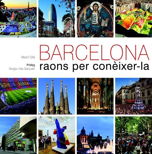 BARCELONA. RAONS PER CONÈIXER-LA | 9788497858861 | OLLE, ALBERT | Llibreria L'Altell - Llibreria Online de Banyoles | Comprar llibres en català i castellà online - Llibreria de Girona