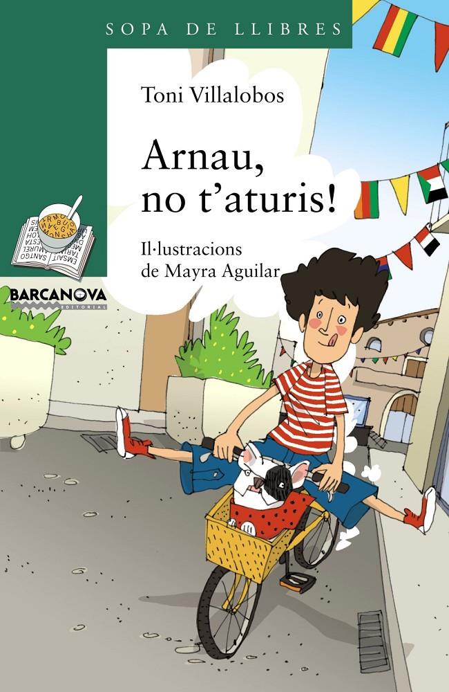 ARNAU, NO T'ATURIS! | 9788448932206 | VILLALOBOS, TONI | Llibreria L'Altell - Llibreria Online de Banyoles | Comprar llibres en català i castellà online - Llibreria de Girona