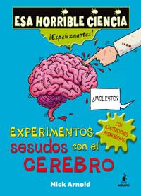 EXPERIMENTOS SESUDOS CON EL CEREBRO | 9788498671469 | ARNOLD, NICK | Llibreria Online de Banyoles | Comprar llibres en català i castellà online
