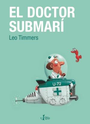 DOCTOR SUBMARI | 9788498461343 | TIMMERS, LEO | Llibreria Online de Banyoles | Comprar llibres en català i castellà online