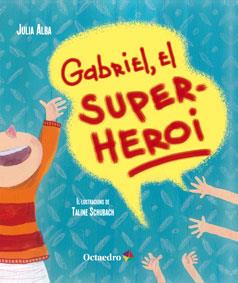 GABRIEL, EL SUPERHEROI | 9788499217642 | ALBA (BRASIL), JULIA | Llibreria Online de Banyoles | Comprar llibres en català i castellà online