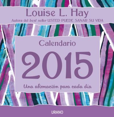 CALENDARIO 2015 UNA AFIRMACIÓN PARA CADA DIA | 9788479538781 | HAY, LOUISE | Llibreria L'Altell - Llibreria Online de Banyoles | Comprar llibres en català i castellà online - Llibreria de Girona