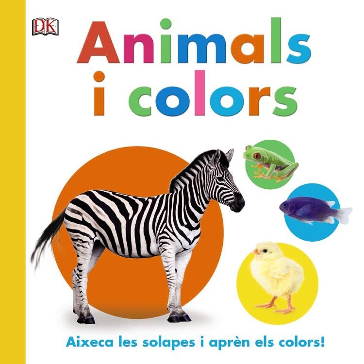 ANIMALS I COLORS | 9788499067360 | SIRETT, DAWN | Llibreria Online de Banyoles | Comprar llibres en català i castellà online