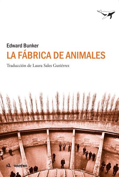 ¡FÁBRICA DE ANIMALES, LA | 9788493805173 | BUNKER, EDWARD | Llibreria Online de Banyoles | Comprar llibres en català i castellà online