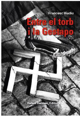 ENTRE EL TORB I LA GESTAPO | 9788423208807 | VIADIU I VENDRELL, FRANCESC | Llibreria L'Altell - Llibreria Online de Banyoles | Comprar llibres en català i castellà online - Llibreria de Girona