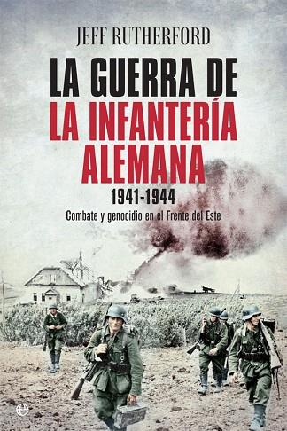 GUERRA DE LA INFANTERÍA ALEMANA 1941-1944, LA | 9788491640004 | RUTHERFORD, JEFF | Llibreria Online de Banyoles | Comprar llibres en català i castellà online