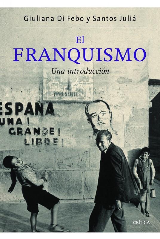 EL FRANQUISMO | 9788498924329 | GIULIANA DI FEBO/SANTOS JULIÁ | Llibreria Online de Banyoles | Comprar llibres en català i castellà online