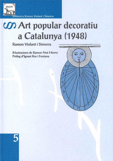 ART POPULAR DECORATIU A CATALUNYA (1948) | 9788494789953 | VIOLANT I SIMORRA, RAMON | Llibreria Online de Banyoles | Comprar llibres en català i castellà online
