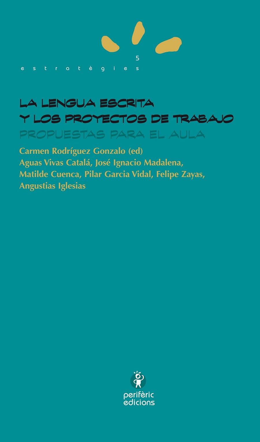 LENGUA ESCRITA Y LOS PROYECTOS DE TRABAJO, LA | 9788492435050 | RODRIGUEZ GONZALO, CARMEN (ED.) | Llibreria Online de Banyoles | Comprar llibres en català i castellà online