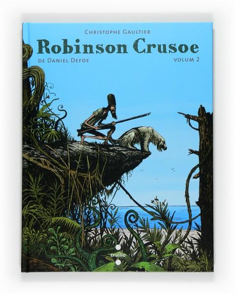 ROBINSON CRUSOE VOLUM 2 | 9788466123044 | GAULTIER, CHRISTOPHE | Llibreria Online de Banyoles | Comprar llibres en català i castellà online