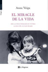 MIRACLE DE LA VIDA, EL | 9788482649399 | VEIGA, ANNA | Llibreria L'Altell - Llibreria Online de Banyoles | Comprar llibres en català i castellà online - Llibreria de Girona