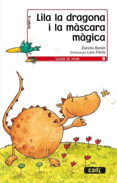 LILA LA DRAGONA I LA MÀSCARA MÀGICA | 9788447440276 | RAMON, ESTRELLA  | Llibreria Online de Banyoles | Comprar llibres en català i castellà online