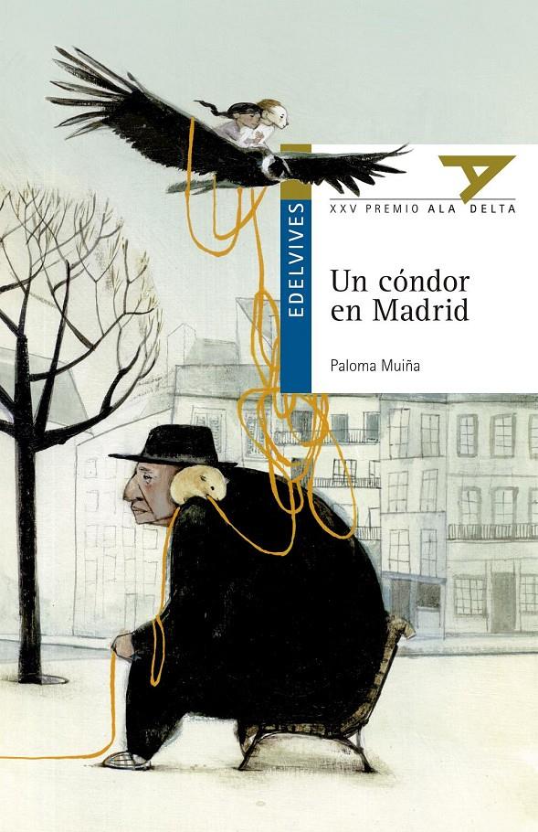 UN CÓNDOR EN MADRID (PREMIO ALA DELTA 2014) | 9788426392572 | MUIÑA MERINO, PALOMA | Llibreria L'Altell - Llibreria Online de Banyoles | Comprar llibres en català i castellà online - Llibreria de Girona